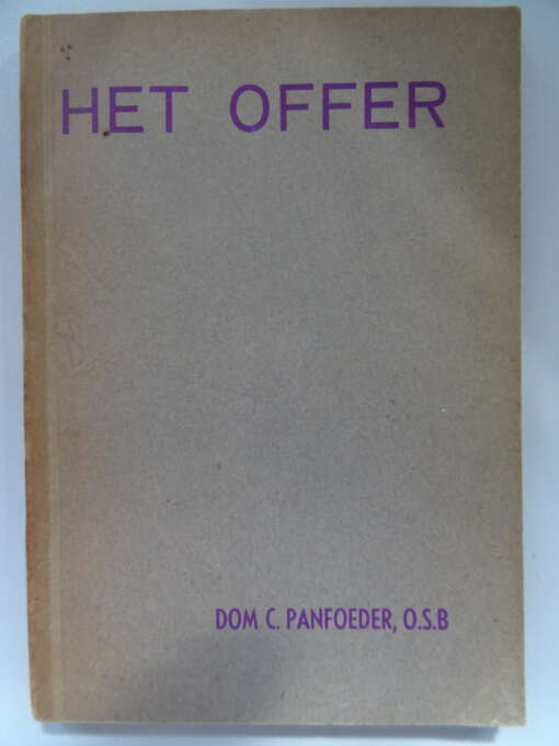 Het offer door R.P. Chrysostomus Panfoeder, O.S.B. monnik van de St. Joseph abdij can Coesfeld