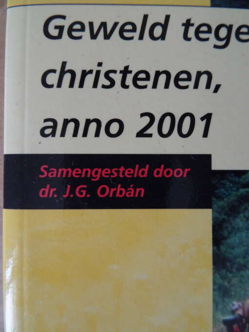 Dr. J.G. Orbán Geweld tegen christenen anno 2001