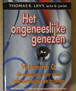 Thomas E. Levy Het ongeneeslijke genezen