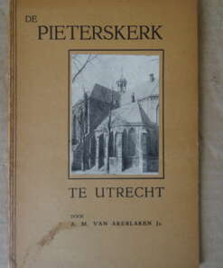 A. M. van Akerlaken Jr. De Pieterskerk te Utrecht